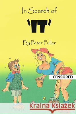 In Search of It Peter Aloysius Fuller Amy P. Simmonds Julia Clements 9781518720536