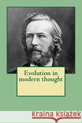 Evolution in modern thought Ballin, G-Ph 9781518720987 Createspace