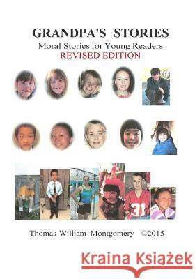 Grandpa's Stories: : Moral Stories for Young Readers Revised Edition Montgomery, Thomas William 9781518721137