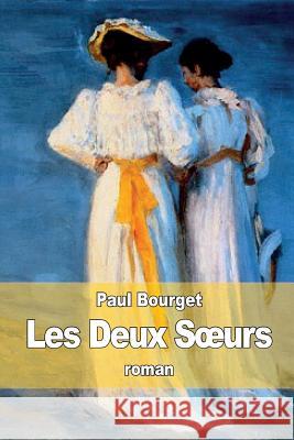 Les Deux Soeurs Paul Bourget 9781518724459