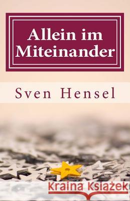 Allein im Miteinander Hensel, Sven 9781518724862