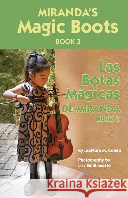 Miranda's Magic Boots Book 3: Las Botas Magicas de Miranda Libro 3 LeoNora M. Cohen Lise Guillemette 9781518725708