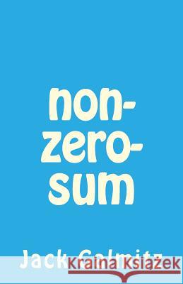 non-zero-sum Jack P. Galmitz 9781518725845