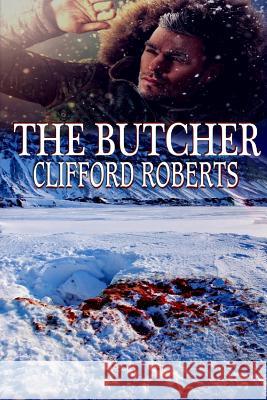 The Butcher Clifford Roberts 9781518727955