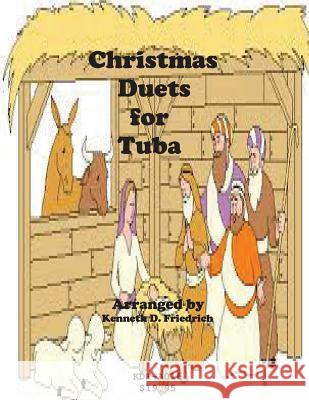 Christmas Duets for Tuba Kenneth Friedrich 9781518731235 Createspace