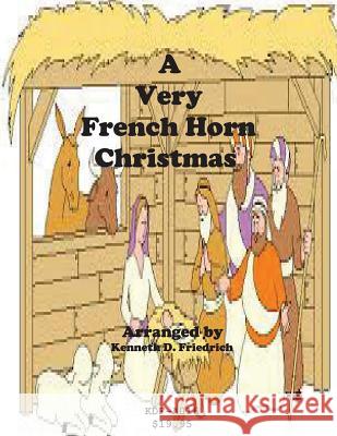 A Very French Horn Christmas Kenneth Friedrich 9781518731808 Createspace