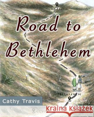Road to Bethlehem Cathy Travis 9781518732515 Createspace