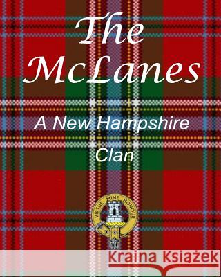 The McLanes - A New Hampshire Clan Ronald W. Collins 9781518733970 Createspace Independent Publishing Platform
