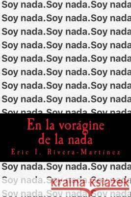 En la vorágine de la nada Rivera-Martinez, Eric Ivan 9781518736599