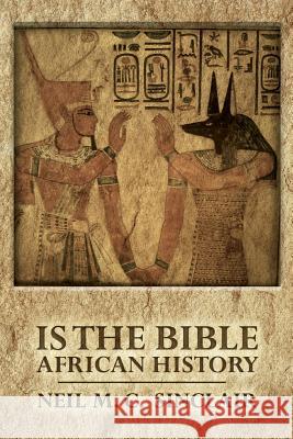 Is The Bible African History Sinclair, Neil M. C. 9781518737398