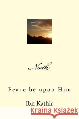 Noah: Peace be upon Him Ras, Noah 9781518740862 Createspace Independent Publishing Platform