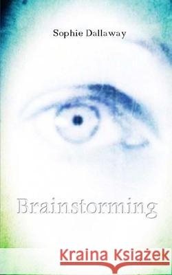 Brainstorming Sophie Dallaway 9781518741340 Createspace