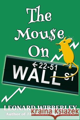 The Mouse On Wall Street Wibberley, Leonard 9781518741630 Createspace