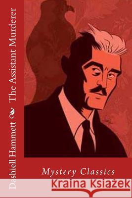 The Assistant Murderer Dashiell Hammett 9781518742774 Createspace