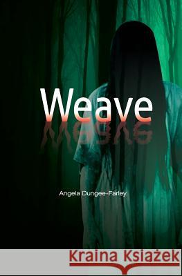 Weave Angela Dungee-Farley 9781518742873