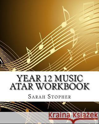 Year 12 Music ATAR Workbook Stopher, Sarah 9781518743405