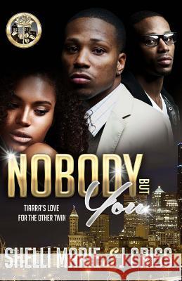 Nobody But You Shelli Marie J. Criss 9781518743719 Createspace