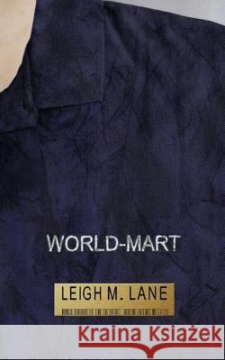 World-Mart Leigh M. Lane 9781518744433 Createspace