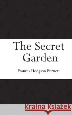 The Secret Garden Frances Hodgson Burnett 9781518747908