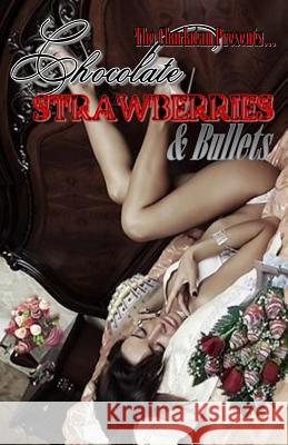 Chocolate, Strawberries, and Bullets Chalyn Amadore The Charlatan 9781518751882 Createspace
