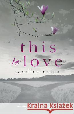 This Is Love Caroline Nolan 9781518752469