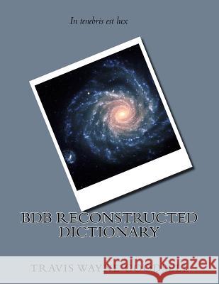 BDB Reconstructed Dictionary Goodsell, Travis Wayne 9781518753381 Createspace