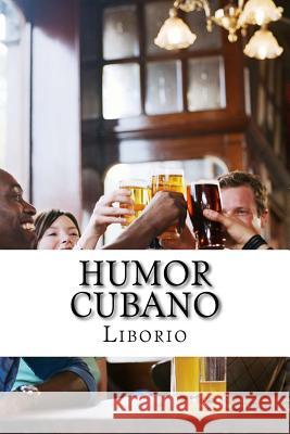 Humor Cubano Rafael M. Barreto 9781518753794 Createspace