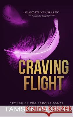 Craving Flight Tamsen Parker 9781518754234 Createspace