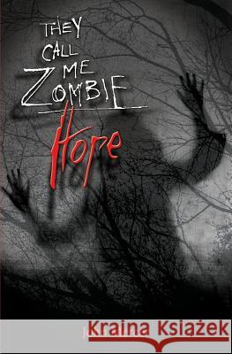 They Call Me Zombie: Hope MR John Mercer 9781518757174