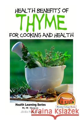 Health Benefits of Thyme For Cooking and Health Davidson, John 9781518757303