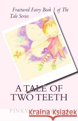 A Tale of Two Teeth Pinky Bob Byrom 9781518757785