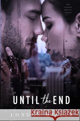 Until the End London Miller 9781518757846 Createspace Independent Publishing Platform