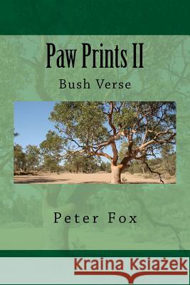 Paw Prints II: Bush Verse Peter Fox 9781518757884 Createspace