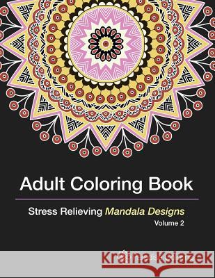 Adult Coloring Books: A Coloring Book for Adults Featuring Stress Relieving Mandalas Adult Colorin Paradise Colorin 9781518759390 Createspace Independent Publishing Platform