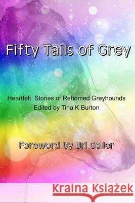 Fifty Tails of Grey Uri Geller Paul L. Burton Tina K. Burton 9781518760907