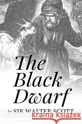 The Black Dwarf Sir Walter Scott 9781518763489 Createspace