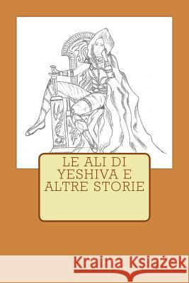 Le ali di Yeshiva e altre storie Mbogne, Wilfried Mbouenda 9781518764059 Createspace