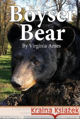 Boyser Bear Virginia Ames Jodee Kulp 9781518764110 Createspace