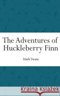 The Adventures of Huckleberry Finn Mark Twain 9781518765018