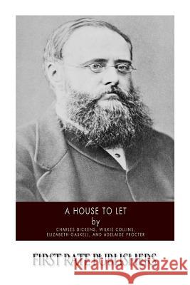 A House to Let Charles Dickens Wilkie Collins Elizabeth Cleghorn Gaskell 9781518766121