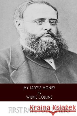 My Lady's Money Wilkie Collins 9781518766671