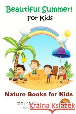 Beautiful Summer! for Kids K. Bennett John Davidson Mendon Cottage Books 9781518770104 