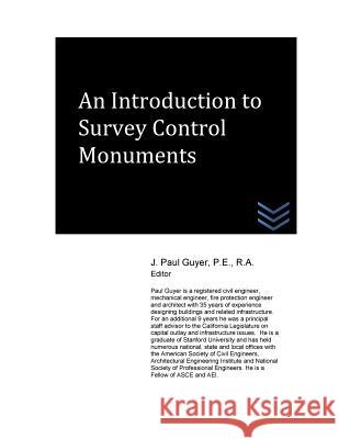 An Introduction to Survey Control Monuments J. Paul Guyer 9781518770388 Createspace