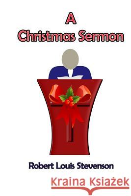 A Christmas Sermon Robert Louis Stevenson Russell Lee 9781518770470