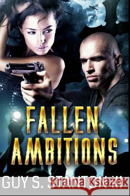 Fallen Ambitions Guy S. Stanto 9781518771194 Createspace