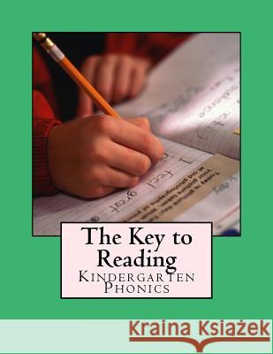 The Key to Reading: Kindergarten Phonics Mrs Victoria Kays 9781518771446 Createspace Independent Publishing Platform