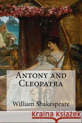 Antony and Cleopatra William Shakespeare 9781518771538 Createspace Independent Publishing Platform