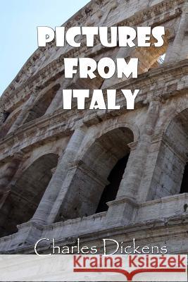 Pictures from Italy Charles Dickens Russell Lee 9781518772382 Createspace