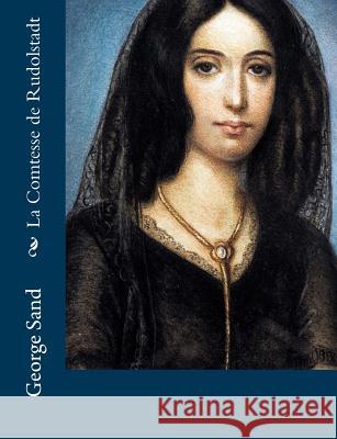 La Comtesse de Rudolstadt George Sand 9781518773877