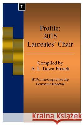 Profile: 2015 Laureates' Chair A. L. Dawn French 9781518777929 Createspace Independent Publishing Platform